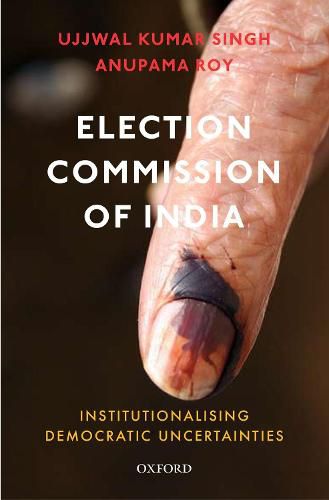 Cover image for Election Commission of India: Institutionalising Democratic Uncertainties