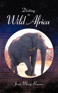 Cover image for Destiny in Wild Africa