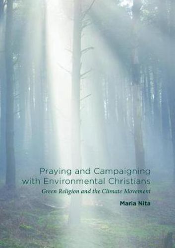 Praying and Campaigning with Environmental Christians: Green Religion and the Climate Movement