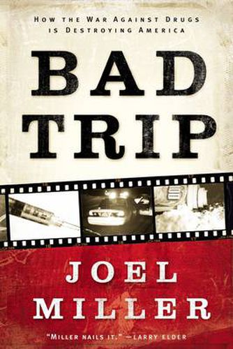 Cover image for Bad Trip: How the War Against Drugs is Destroying America