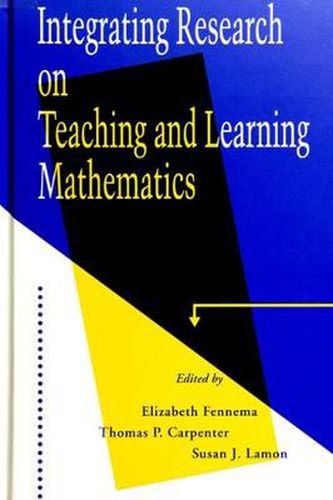 Integrating Research on Teaching and Learning Mathematics