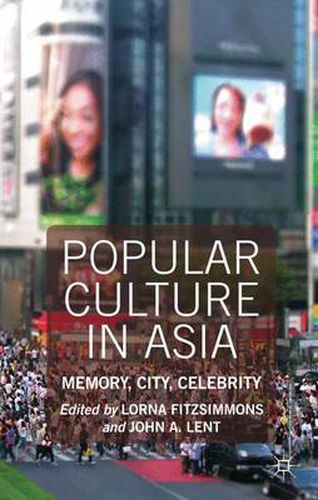 Cover image for Popular Culture in Asia: Memory, City, Celebrity