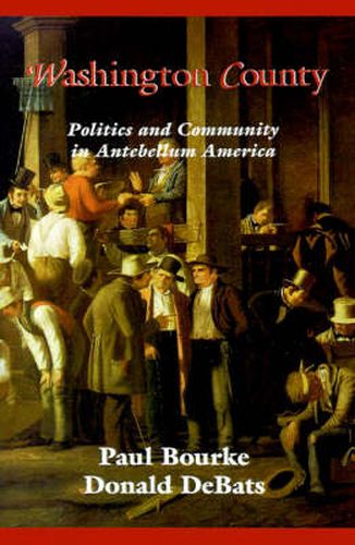 Cover image for Washington County: Politics and Community in Antebellum America
