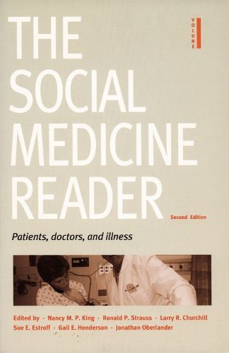 Cover image for The Social Medicine Reader, Second Edition: Volume One: Patients, Doctors, and Illness