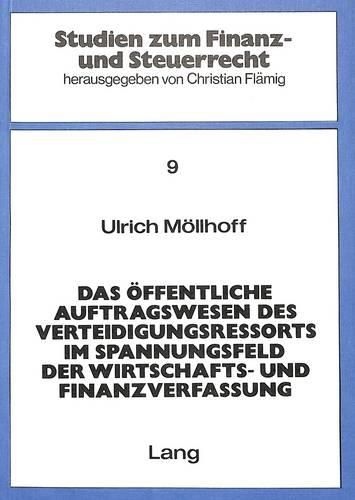 Cover image for Das Oeffentliche Auftragswesen Des Verteidigungsressorts Im Spannungsfeld Der Wirtschafts- Und Finanzverfassung