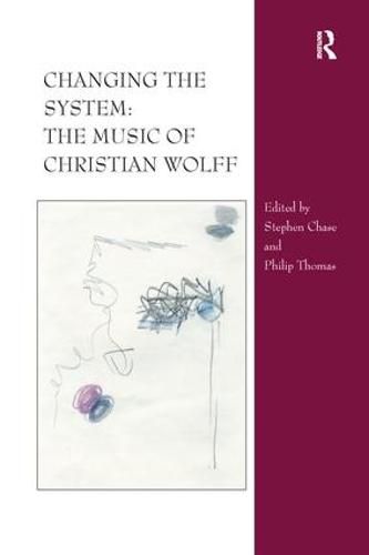 Changing the System: The Music of Christian Wolff