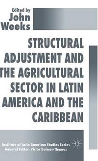 Cover image for Structural Adjustment and the Agricultural Sector in Latin America and the Caribbean