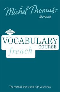 Cover image for French Vocabulary Course (Learn French with the Michel Thomas Method)