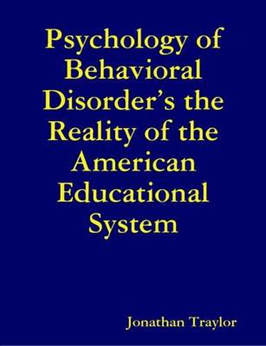 Cover image for Psychology of Behavioral Disorder's the Reality of the American Educational System