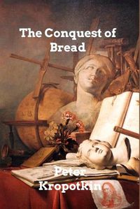 Cover image for The Conquest of Bread