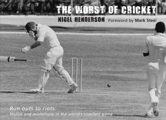 Cover image for The Worst of Cricket: Malice and Misfortune in the World's Cruellest Game