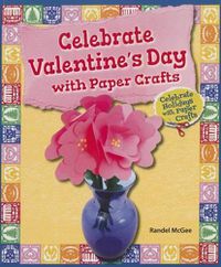 Cover image for Celebrate Valentine's Day with Paper Crafts