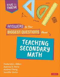 Cover image for Answers to Your Biggest Questions About Teaching Secondary Math: Five to Thrive [series]