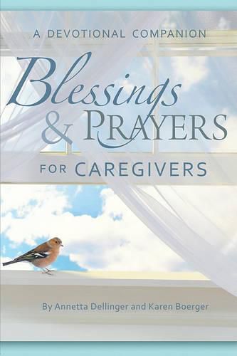 Cover image for Blessings and Prayers for Caregivers: A Devotional Companion