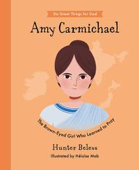 Cover image for Amy Carmichael: The Brown-Eyed Girl Who Learned to Pray