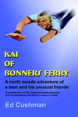 Cover image for Kai of Bonners Ferry: A North Woods Adventure of a Teen and His Unusual Friends