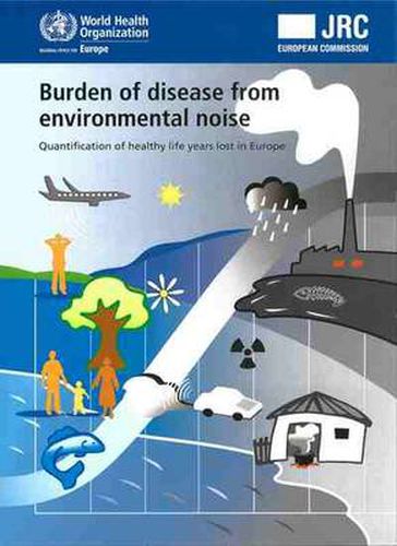 Cover image for Burden of Disease from Environmental Noise: Quantification of Healthy Life Years Lost in Europe
