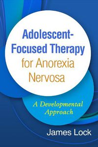 Cover image for Adolescent-Focused Therapy for Anorexia Nervosa