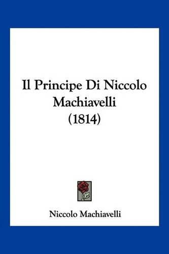 Cover image for Il Principe Di Niccolo Machiavelli (1814)