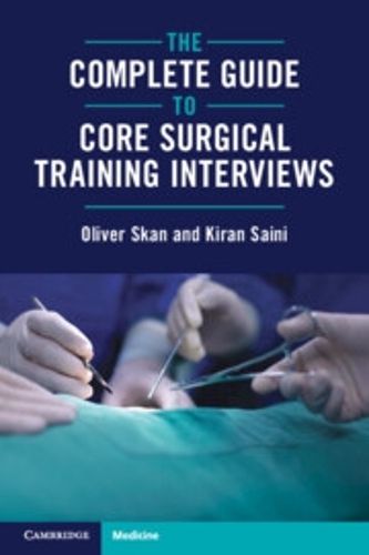 Cover image for The Complete Guide to Core Surgical Training Interviews