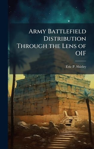 Cover image for Army Battlefield Distribution Through the Lens of OIF