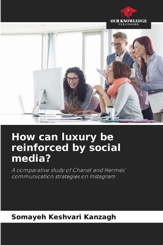 Cover image for How can luxury be reinforced by social media?