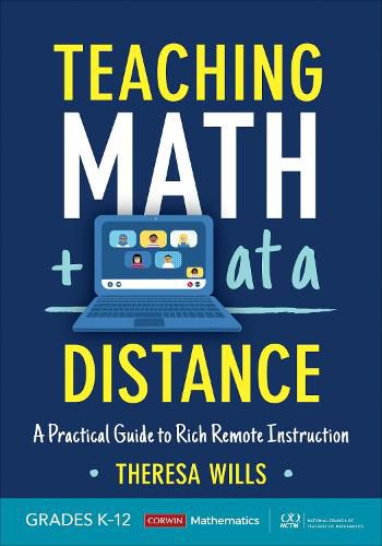 Cover image for Teaching Math at a Distance, Grades K-12: A Practical Guide to Rich Remote Instruction