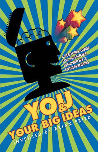 Cover image for You and Your Big Ideas - A Resource Guide for Inventors, Innovators and Entrepreneurs