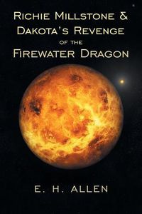 Cover image for Richie Millstone & Dakota's Revenge of the Firewater Dragon