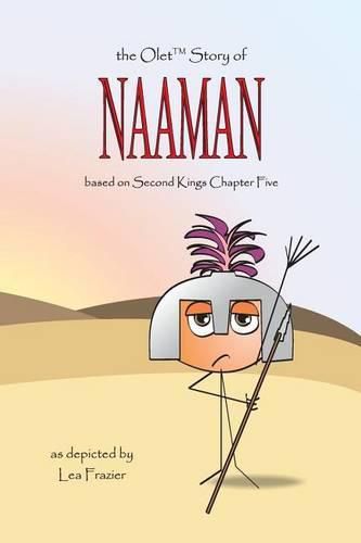 Cover image for The Olet Story of Naaman: based on Second Kings Chapter Five