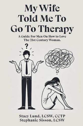 Cover image for My Wife Told Me to Go to Therapy