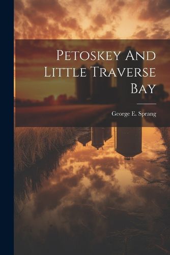 Cover image for Petoskey And Little Traverse Bay