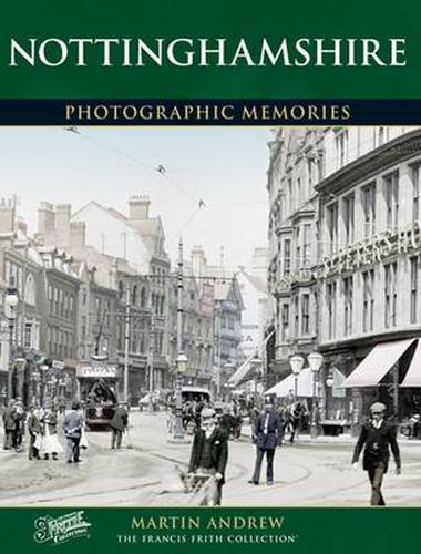 Nottinghamshire: Photographic Memories