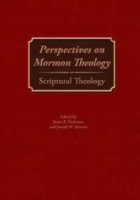 Cover image for Perspectives on Mormon Theology: Scriptural Theology