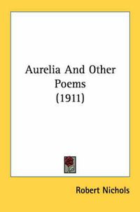 Cover image for Aurelia and Other Poems (1911)