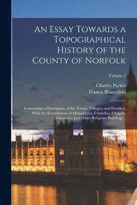 Cover image for An Essay Towards a Topographical History of the County of Norfolk