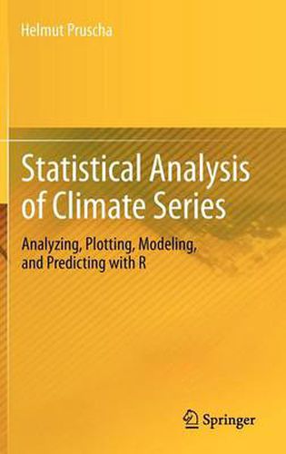 Cover image for Statistical Analysis of Climate Series: Analyzing, Plotting, Modeling, and Predicting with R