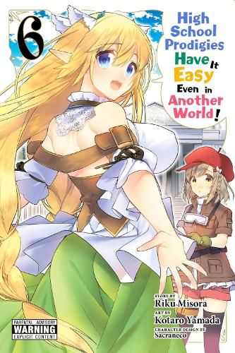 Cover image for High School Prodigies Have It Easy Even in Another World!, Vol. 6