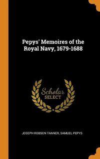 Cover image for Pepys' Memoires of the Royal Navy, 1679-1688