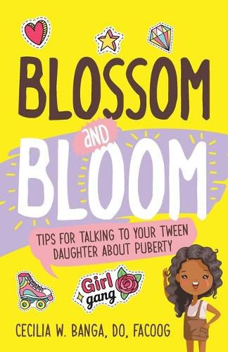 Cover image for Blossom and Bloom: Tips for Talking to Your Tween Daughter About Puberty