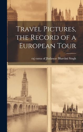 Cover image for Travel Pictures, the Record of a European Tour