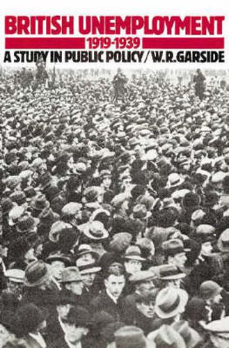 Cover image for British Unemployment 1919-1939: A Study in Public Policy