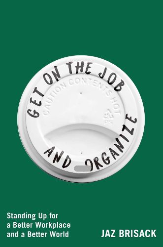 Cover image for Get on the Job and Organize