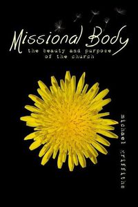Cover image for Missional Body: The Beauty and Purpose of the Church