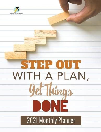 Cover image for Step Out with a Plan, Get Things Done: 2021 Monthly Planner