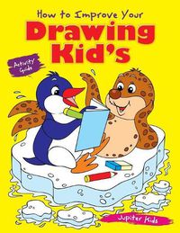 Cover image for How to Improve Your Drawing Kid's Activity Guide