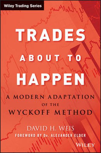 Cover image for Trades About to Happen - A Modern Adaptation of the Wyckoff Method