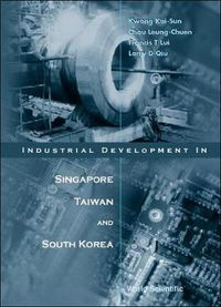 Cover image for Industrial Development In Singapore, Taiwan, And South Korea