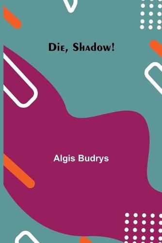 Cover image for Die, Shadow!