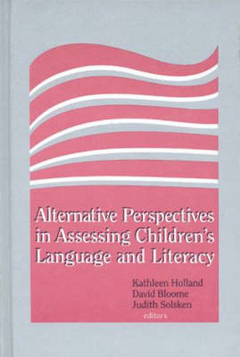 Alternative Perspectives in Assessing Children's Language and Literacy